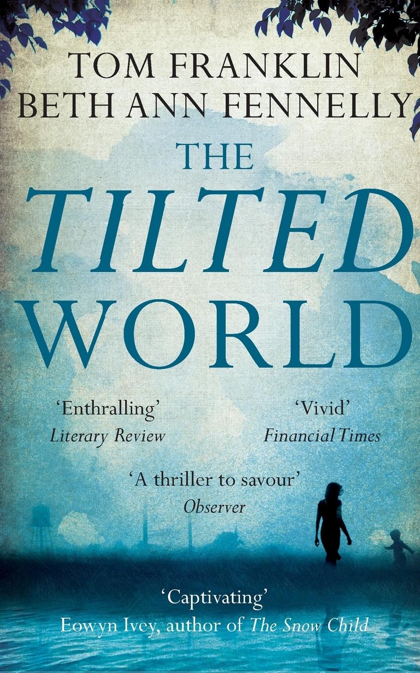 Cover: 9780330533669 | The Tilted World | Tom Franklin (u. a.) | Taschenbuch | 336 S. | 2014