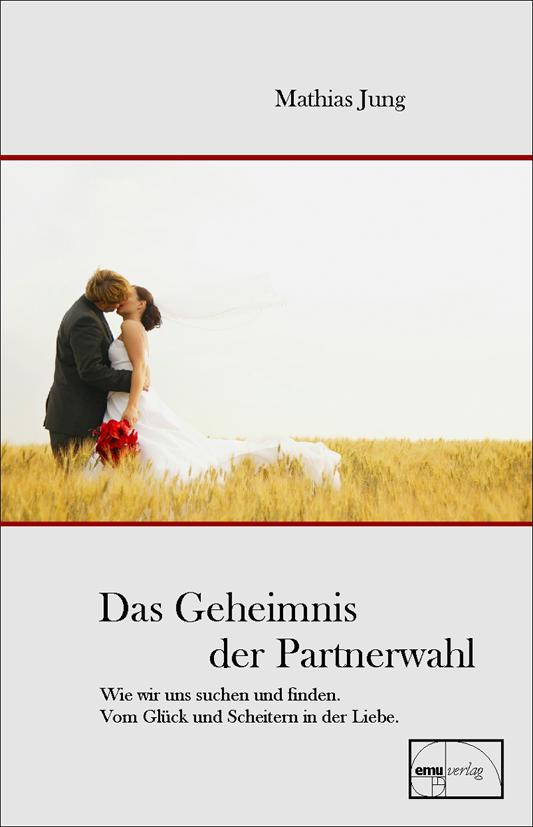 Cover: 9783891891735 | Das Geheimnis der Partnerwahl | Mathias Jung | Buch | 179 S. | Deutsch