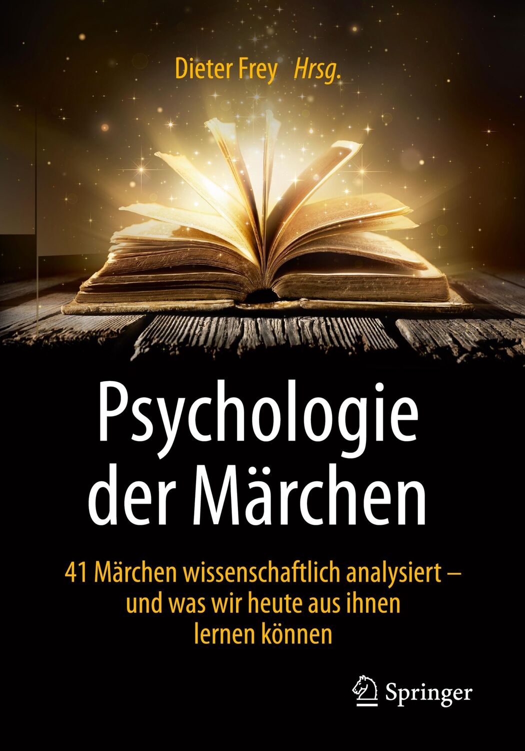 Cover: 9783662536674 | Psychologie der Märchen | Dieter Frey | Taschenbuch | Paperback | XXVI