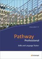 Cover: 9783140401715 | Pathway Professional - Arbeitsbuch Englisch für das Berufliche...