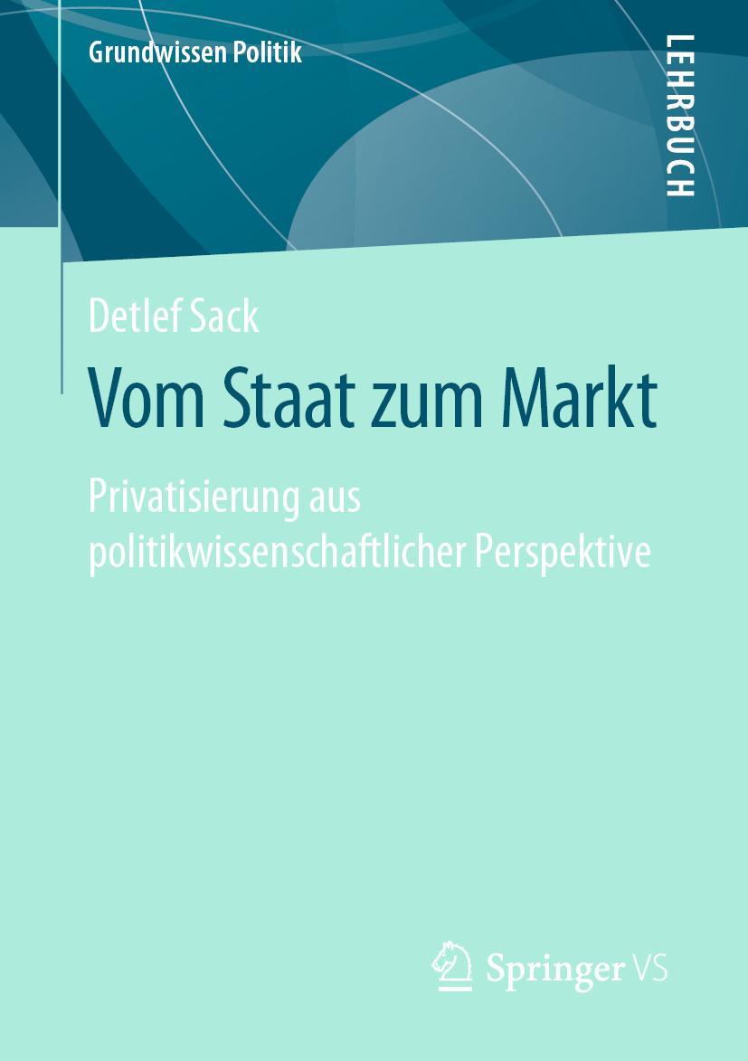 Cover: 9783658268725 | Vom Staat zum Markt | Detlef Sack | Taschenbuch | xvii | Deutsch