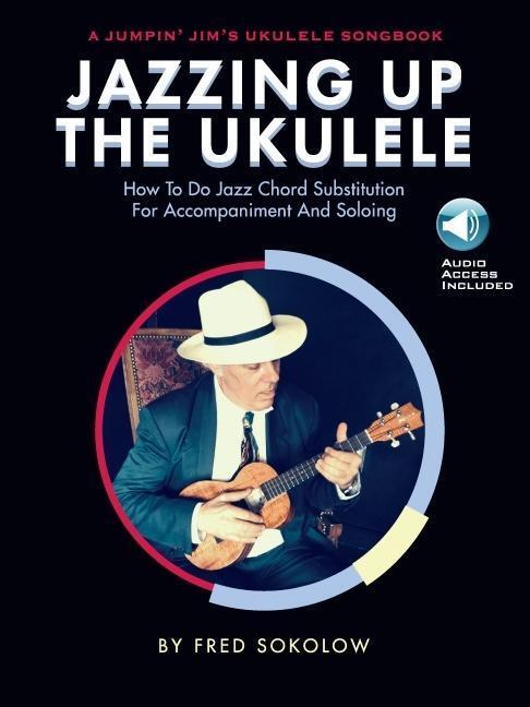 Cover: 9781480395282 | Jazzing Up the Ukulele How to Do Jazz Chord Substitution for...