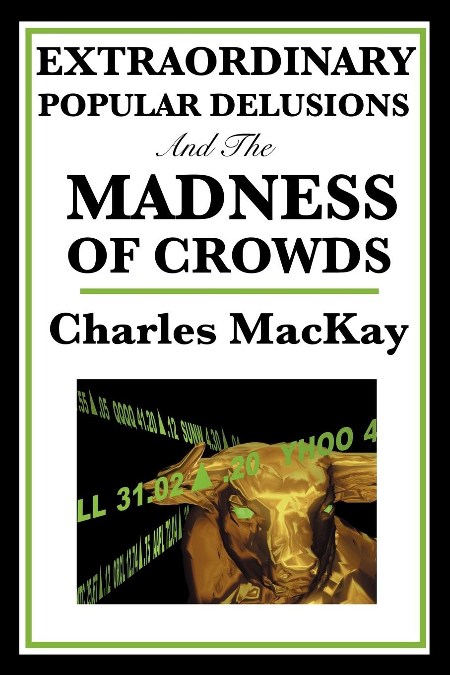 Cover: 9781604594416 | Extraordinary Popular Delusions and the Madness of Crowds | Mackay