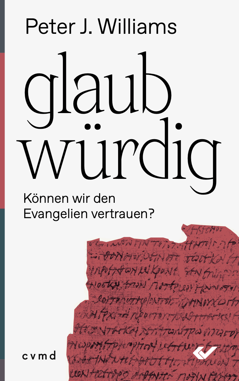 Cover: 9783981772937 | Glaubwürdig | Können wir den Evangelien vertrauen? | Peter J. Williams