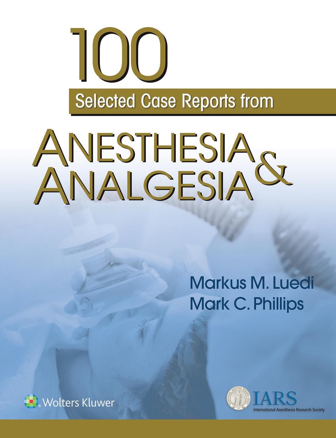 Cover: 9781975115326 | 100 Selected Case Reports from Anesthesia &amp; Analgesia | Taschenbuch