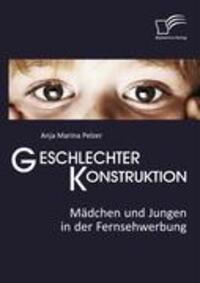 Cover: 9783836681490 | Geschlechterkonstruktion: Mädchen und Jungen in der Fernsehwerbung