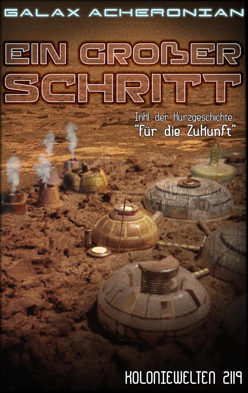 Cover: 9783740733797 | Ein großer Schritt | Koloniewelten 02 | Galax Acheronian | Taschenbuch