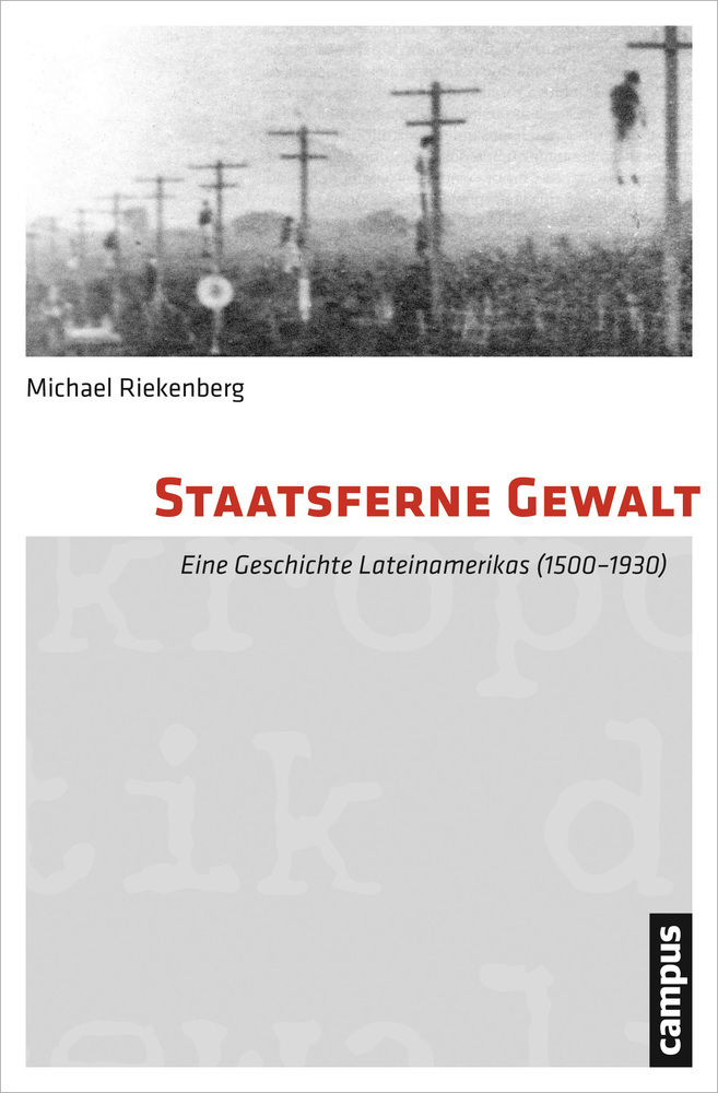 Cover: 9783593501819 | Staatsferne Gewalt | Eine Geschichte Lateinamerikas (1500-1930) | Buch