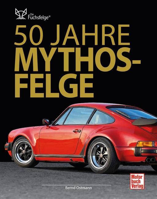 Cover: 9783613038226 | Die Mythos-Felge wird 50 Jahre | Joachim Deleker (u. a.) | Buch | 2016