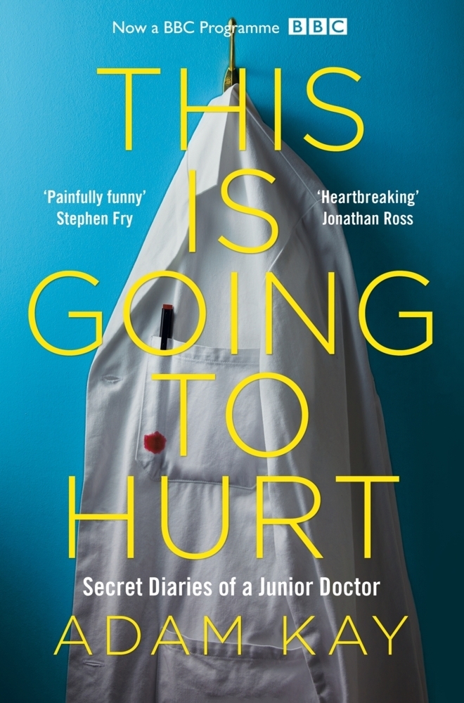 Cover: 9781509899470 | This is going to hurt | Adam Kay | Taschenbuch | B-format | Englisch