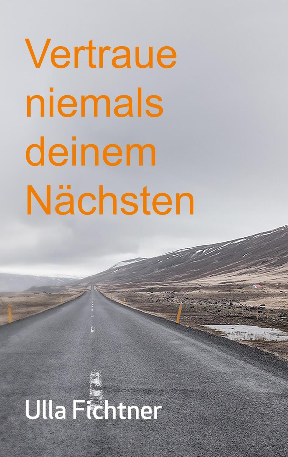 Cover: 9783743197251 | Vertraue niemals deinem Nächsten | Ulla Fichtner | Taschenbuch | 2019