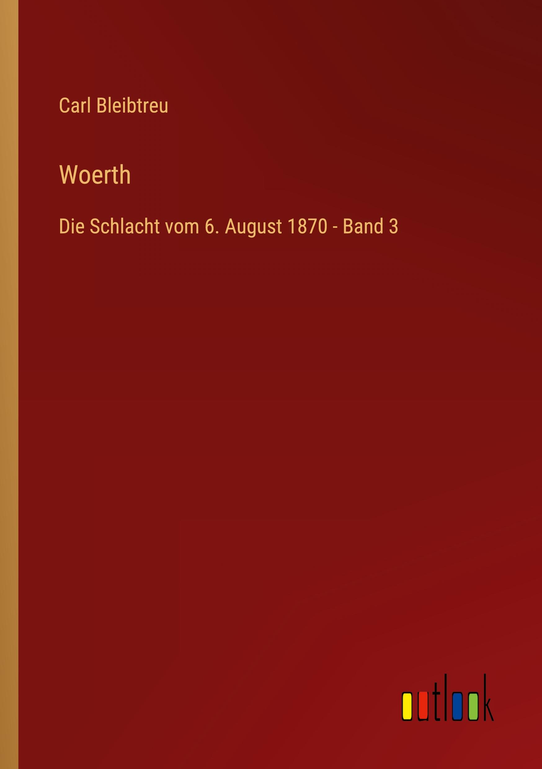 Cover: 9783368435325 | Woerth | Die Schlacht vom 6. August 1870 - Band 3 | Carl Bleibtreu