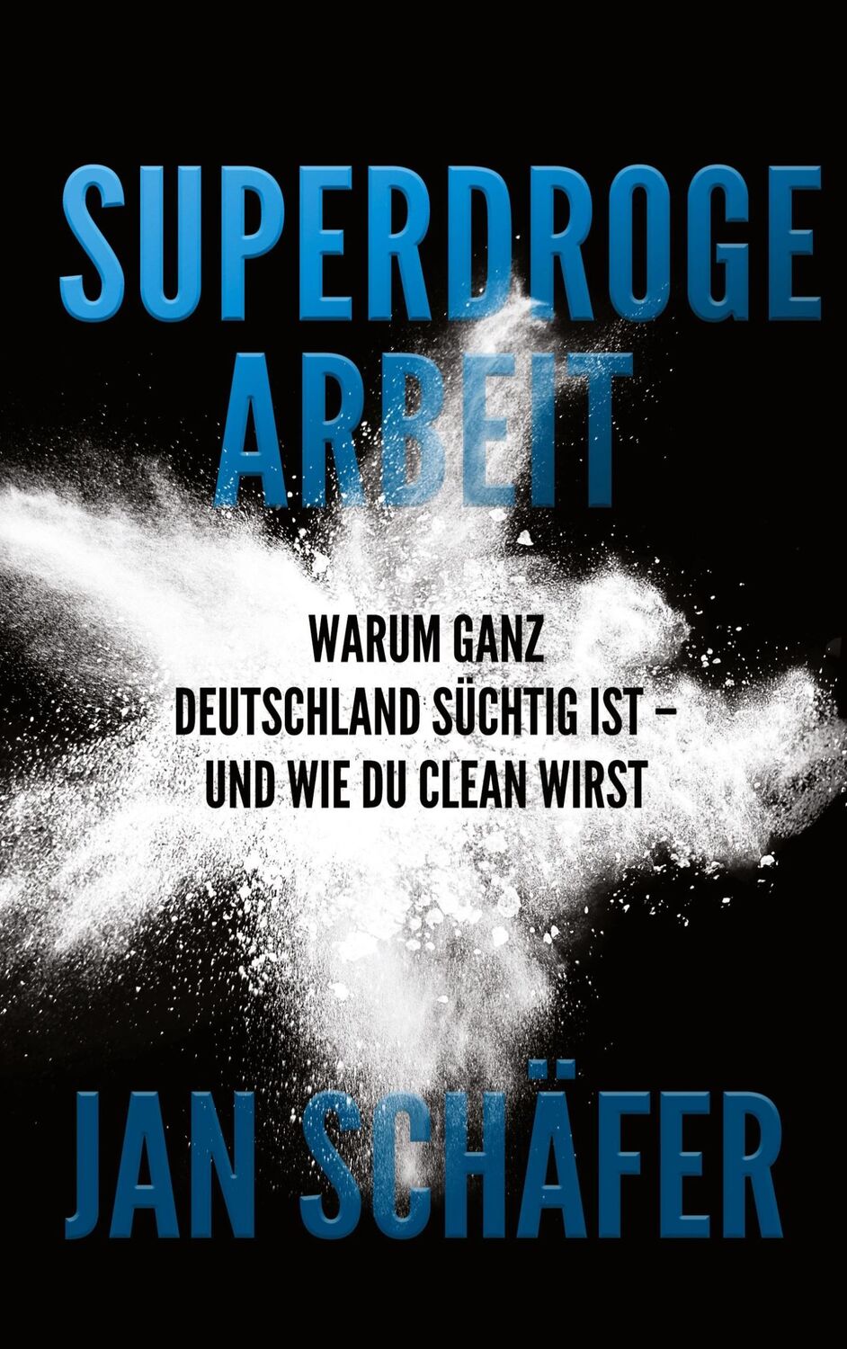 Cover: 9783755796657 | Superdroge Arbeit | Jan Schäfer | Taschenbuch | Paperback | 288 S.