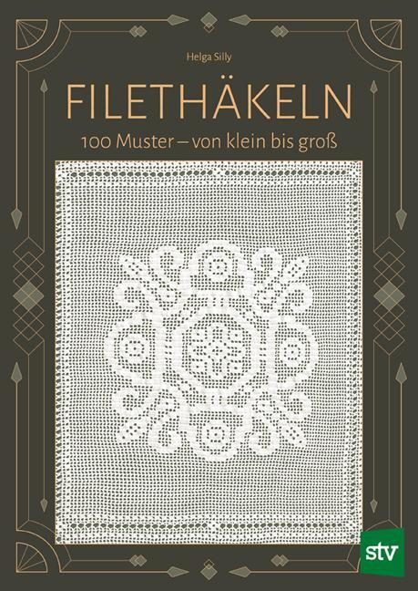 Cover: 9783702022464 | Filethäkeln | 100 Muster - von klein bis groß | Helga Silly | Buch