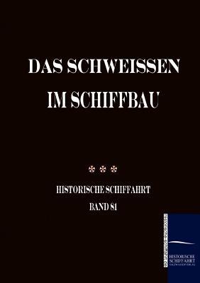 Cover: 9783861950769 | Das Schweissen im Schiffbau | Anonym Anonymus | Taschenbuch | 52 S.