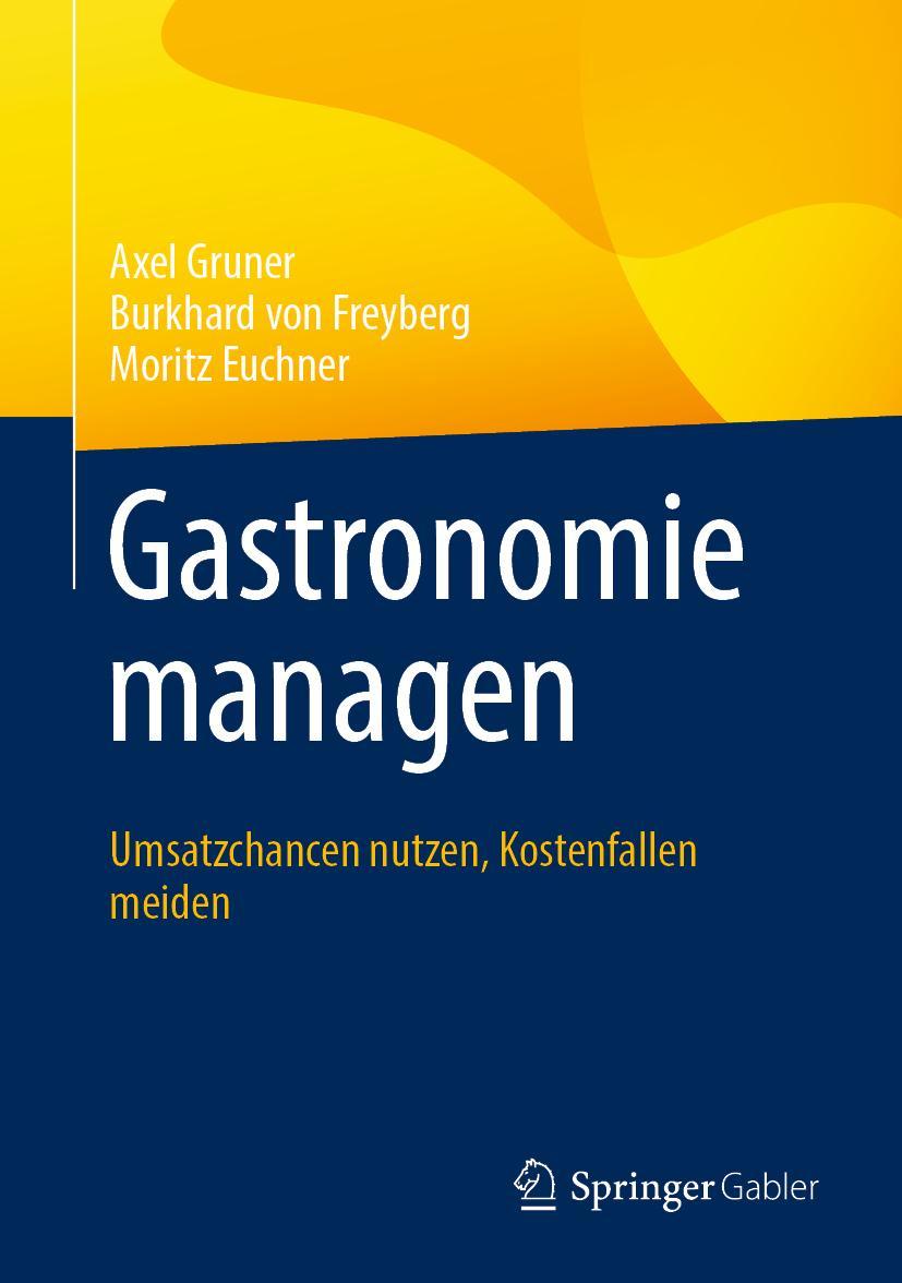 Cover: 9783658364373 | Gastronomie managen | Umsatzchancen nutzen, Kostenfallen meiden | Buch