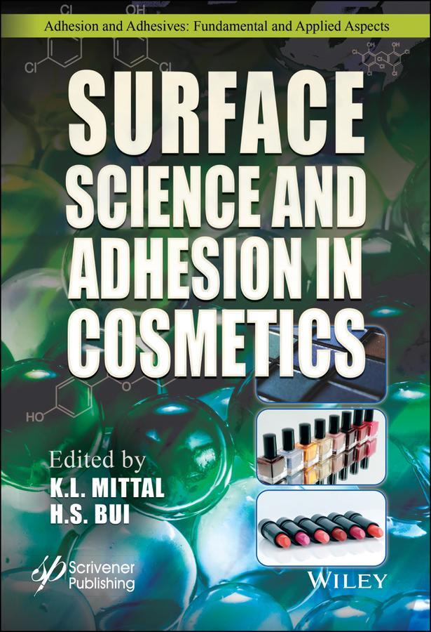 Cover: 9781119654827 | Surface Science and Adhesion in Cosmetics | K L Mittal (u. a.) | Buch