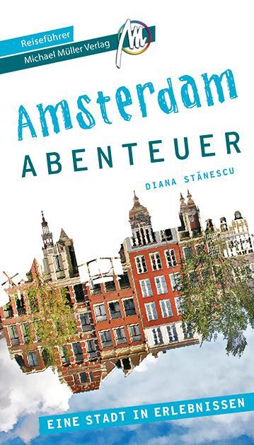 Cover: 9783966852036 | Amsterdam Abenteuer | Eine Stadt in Erlebnissen | Diana Stanescu