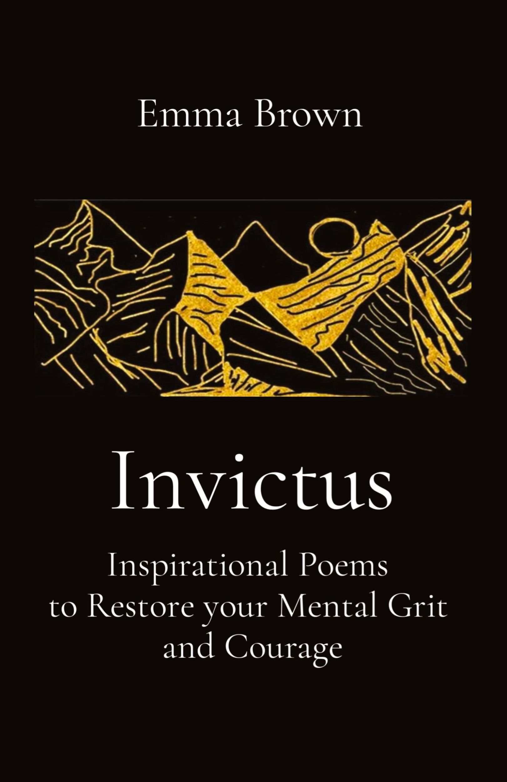 Cover: 9781738584123 | Invictus - Inspirational Poems to Restore your Mental Grit and Courage