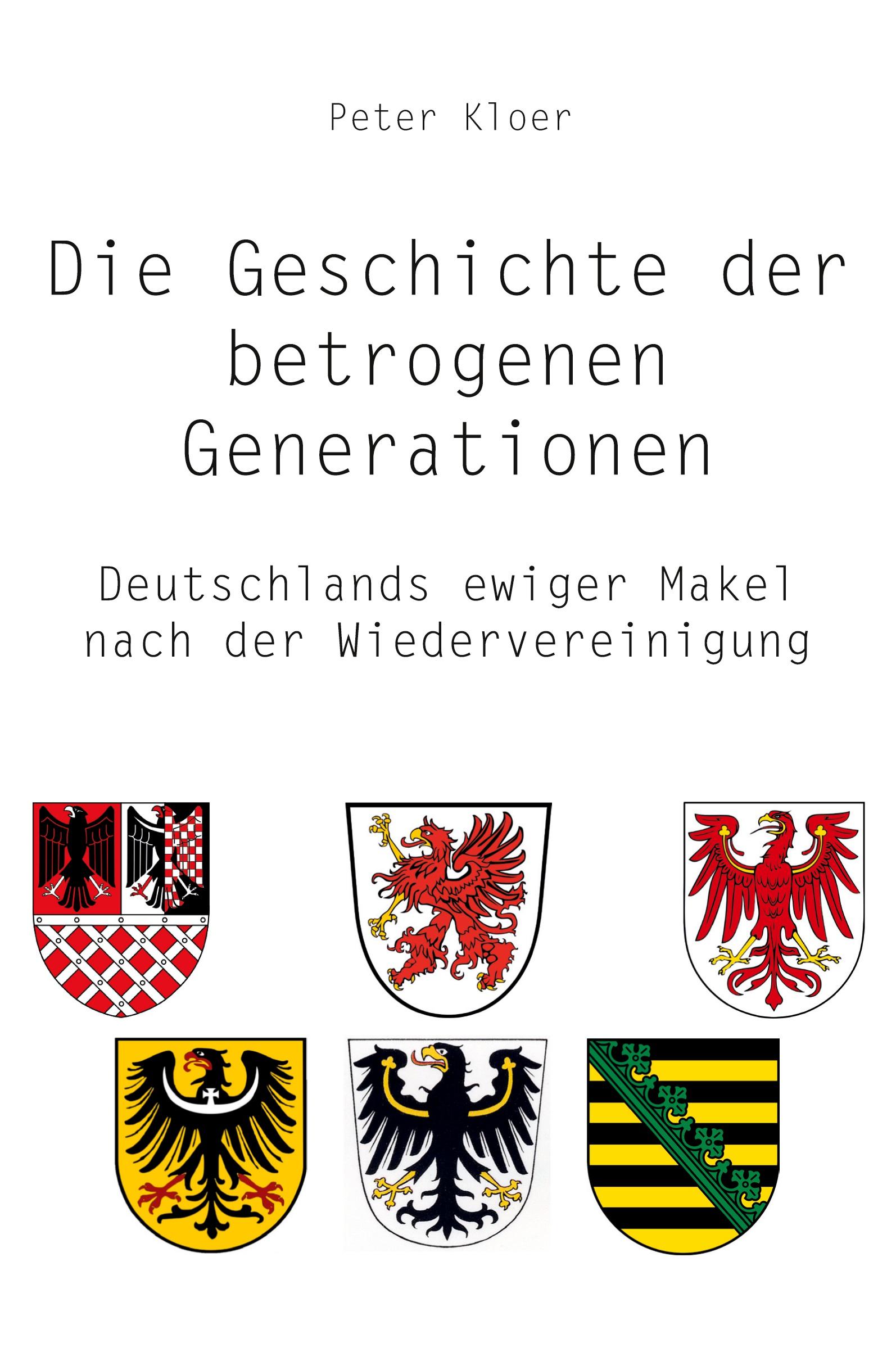 Cover: 9783988853370 | Die Geschichte der betrogenen Generationen | Peter Kloer | Taschenbuch