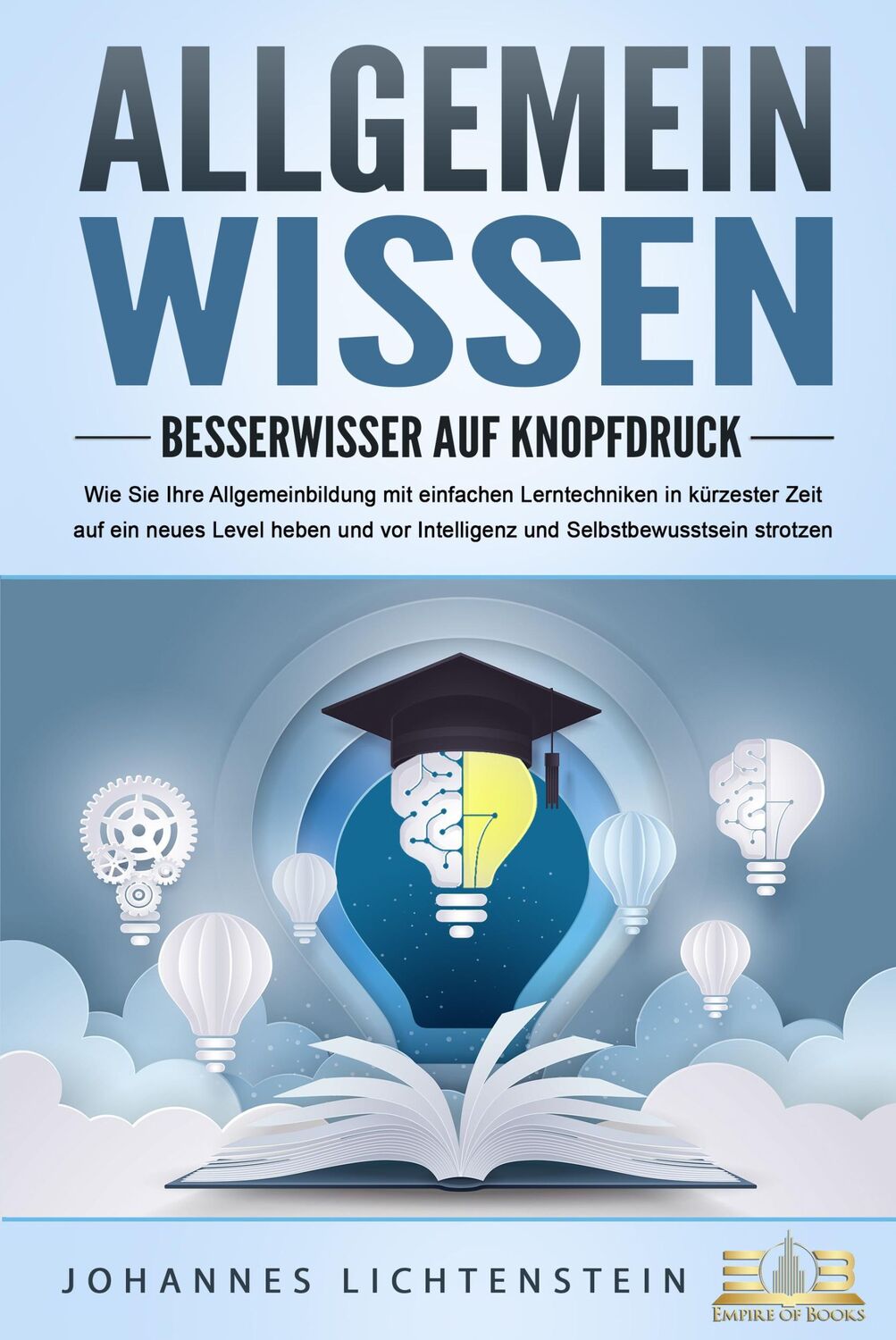 Cover: 9783989350649 | ALLGEMEINWISSEN - Besserwisser auf Knopfdruck: Wie Sie Ihre...