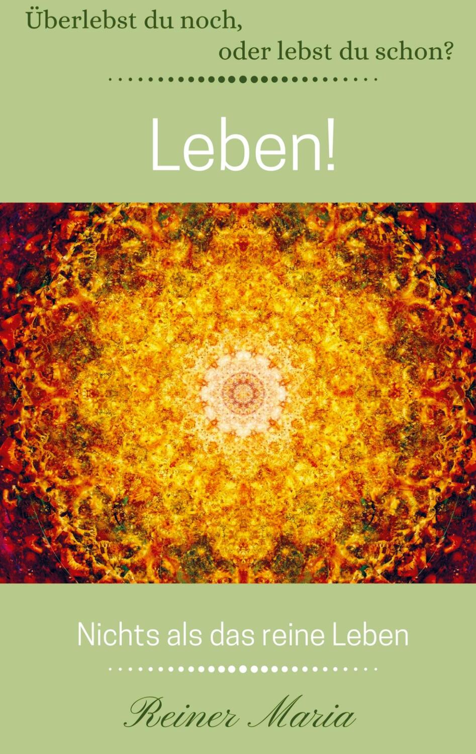 Cover: 9789463676687 | Leben! | Nichts als das reine Leben | Reiner Maria | Taschenbuch