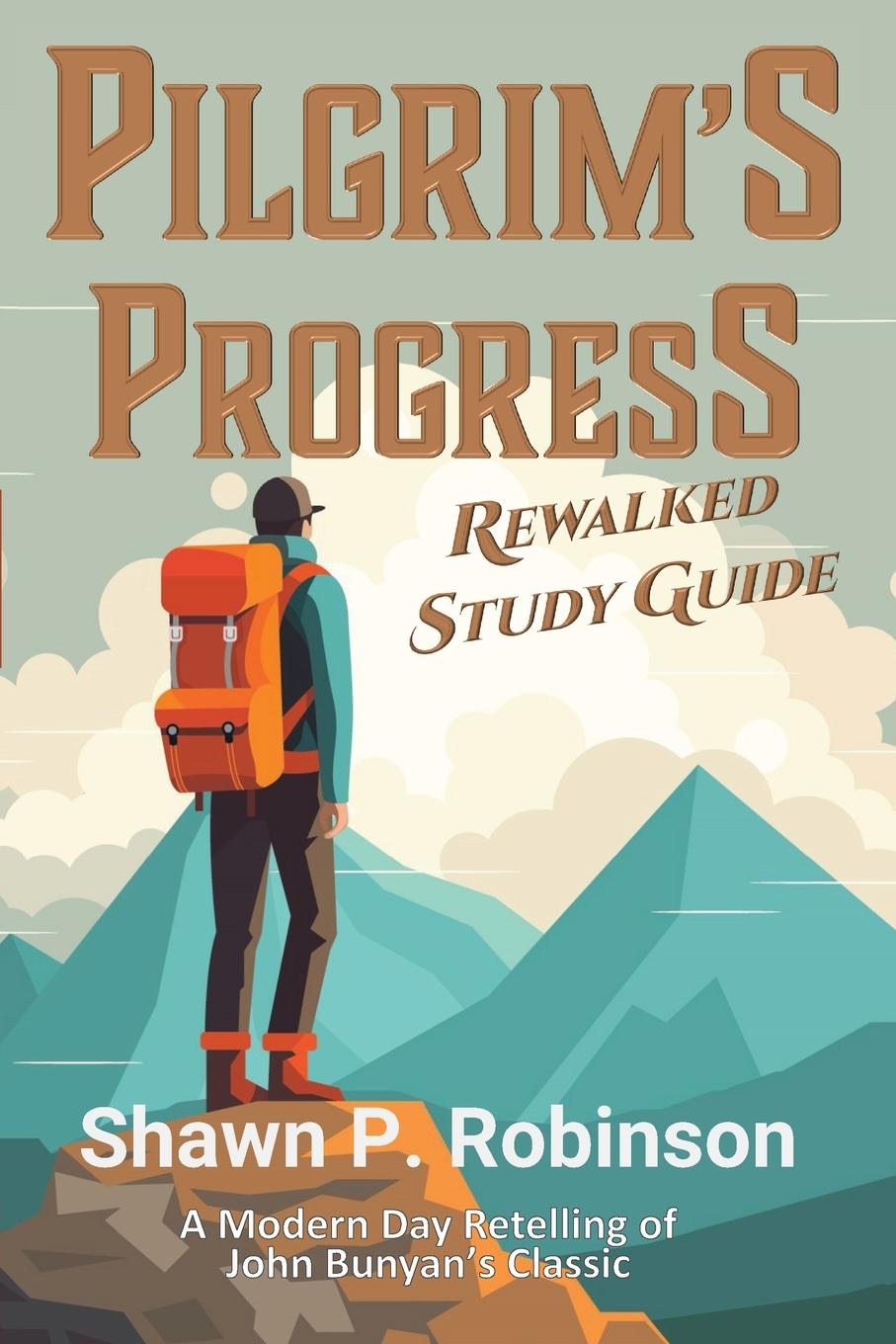 Cover: 9781989296776 | Pilgrim's Progress Rewalked | Complete Story and Study Guide | Buch