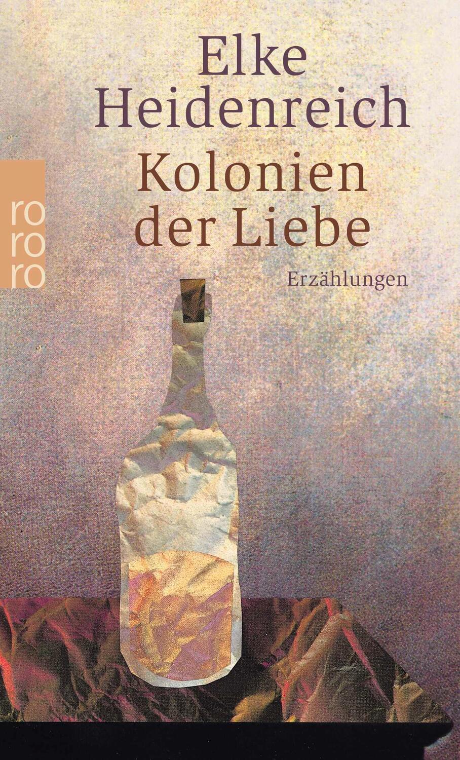 Cover: 9783499134708 | Kolonien der Liebe | Elke Heidenreich | Taschenbuch | Paperback | 1994