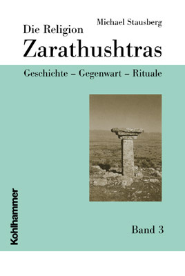 Cover: 9783170171206 | Die Religion Zarathushtras, m. 2 CD-ROMs. Bd.3 | Michael Stausberg