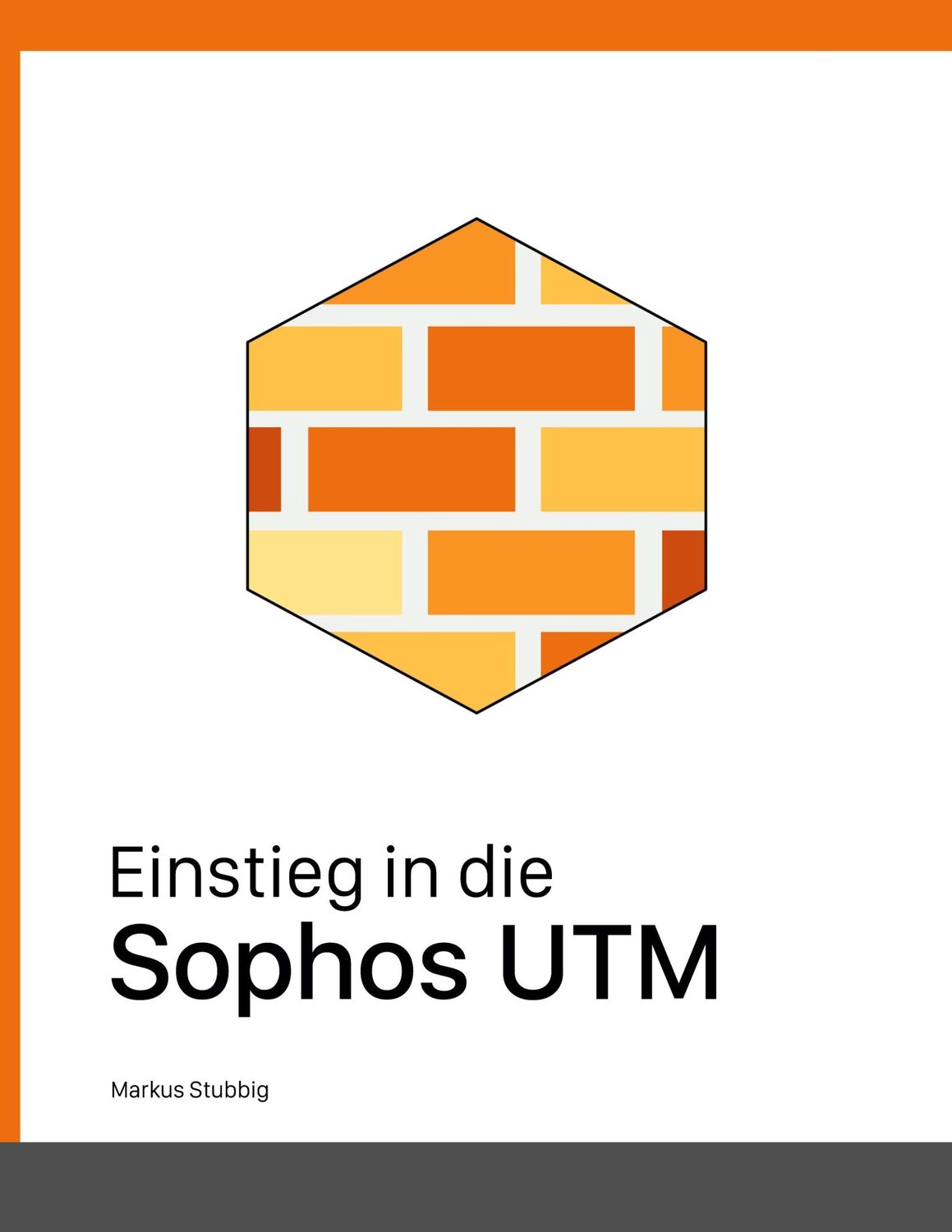 Cover: 9783756800483 | Einstieg in die Sophos UTM | Markus Stubbig | Taschenbuch | Paperback