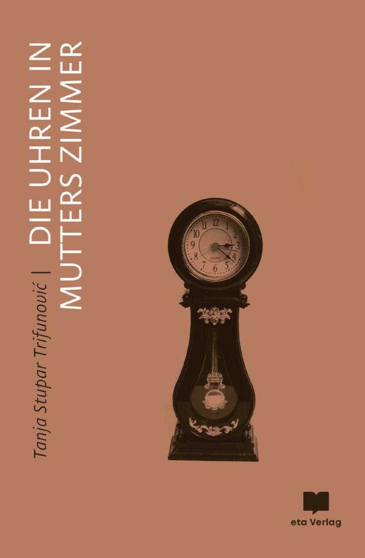 Cover: 9783949249006 | Die Uhren in Mutters Zimmer | Tanja Stupar Trifunovic | Buch | 168 S.