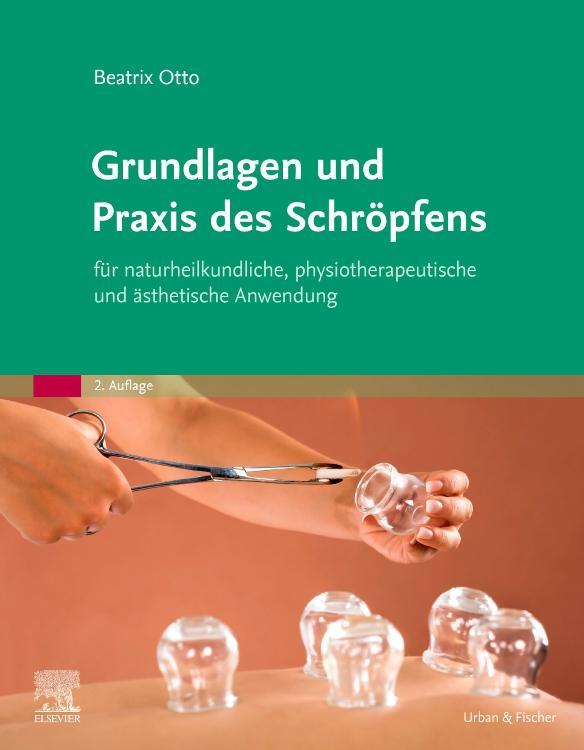 Cover: 9783437550645 | Grundlagen und Praxis des Schröpfens | Beatrix Otto | Taschenbuch