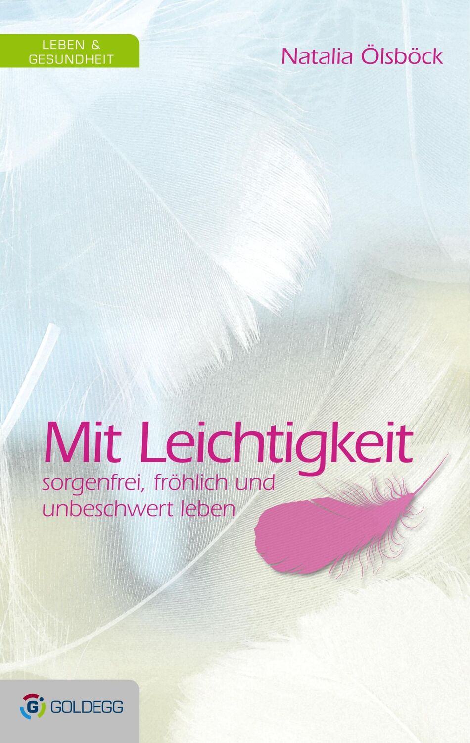 Cover: 9783902903501 | Mit Leichtigkeit | Sorgenfrei, fröhlich und unbeschwert leben | Buch