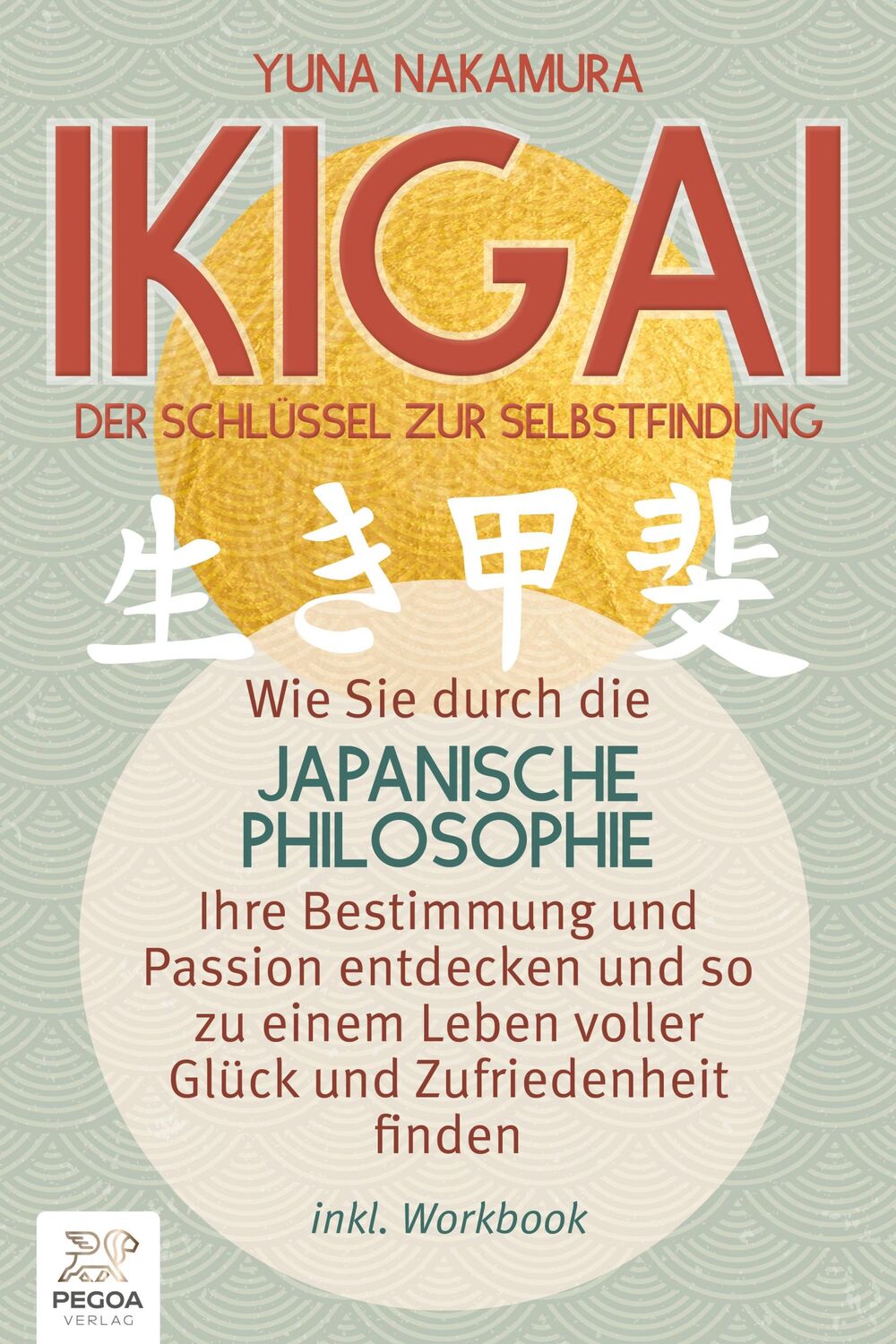 Cover: 9783989351493 | Ikigai - Der Schlüssel zur Selbstfindung: Wie Sie durch die...