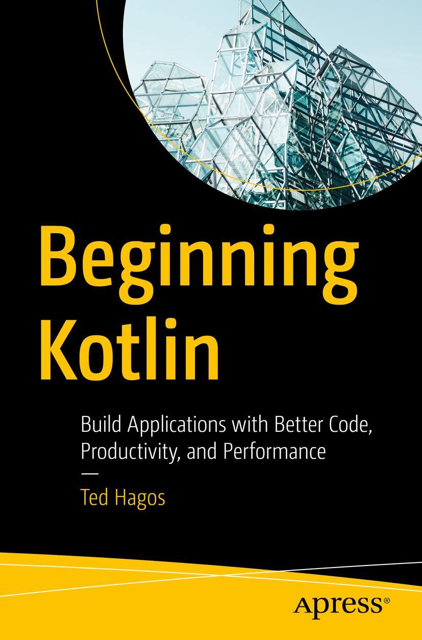 Cover: 9781484286975 | Beginning Kotlin | Ted Hagos | Taschenbuch | xix | Englisch | 2022