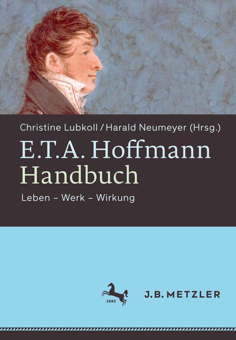 Cover: 9783476025234 | E.T.A. Hoffmann-Handbuch | Leben - Werk - Wirkung | Neumeyer (u. a.)