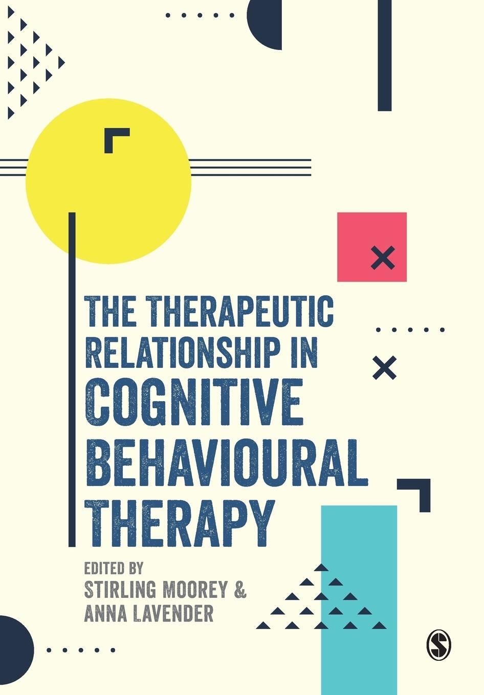 Cover: 9781526419507 | The Therapeutic Relationship in Cognitive Behavioural Therapy | Moorey