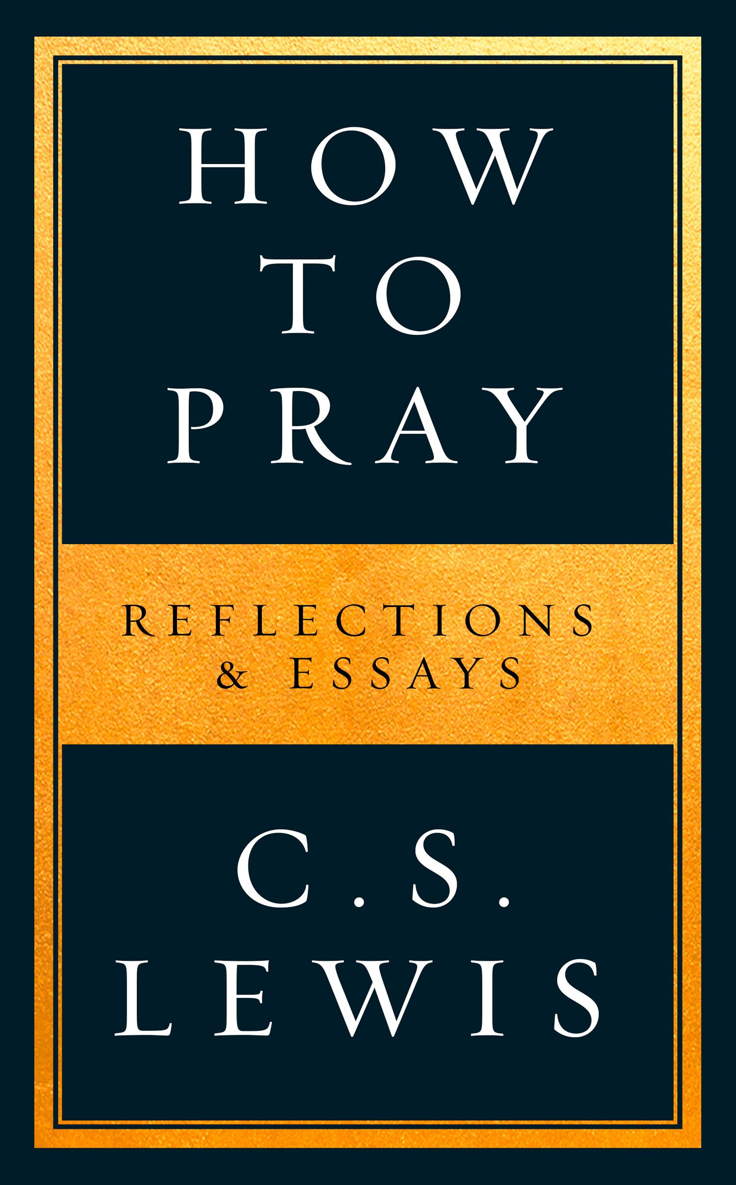 Cover: 9780008307141 | How to Pray | Reflections &amp; Essays | C. S. Lewis | Taschenbuch | 2020