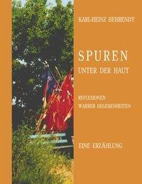 Cover: 9783831137428 | Spuren unter der Haut | Reflektionen wahrer Begebenheiten | Behrendt