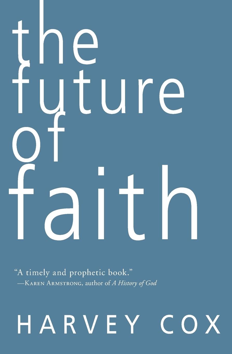 Cover: 9780061755538 | Future of Faith, The | Harvey Cox | Taschenbuch | Englisch | 2010