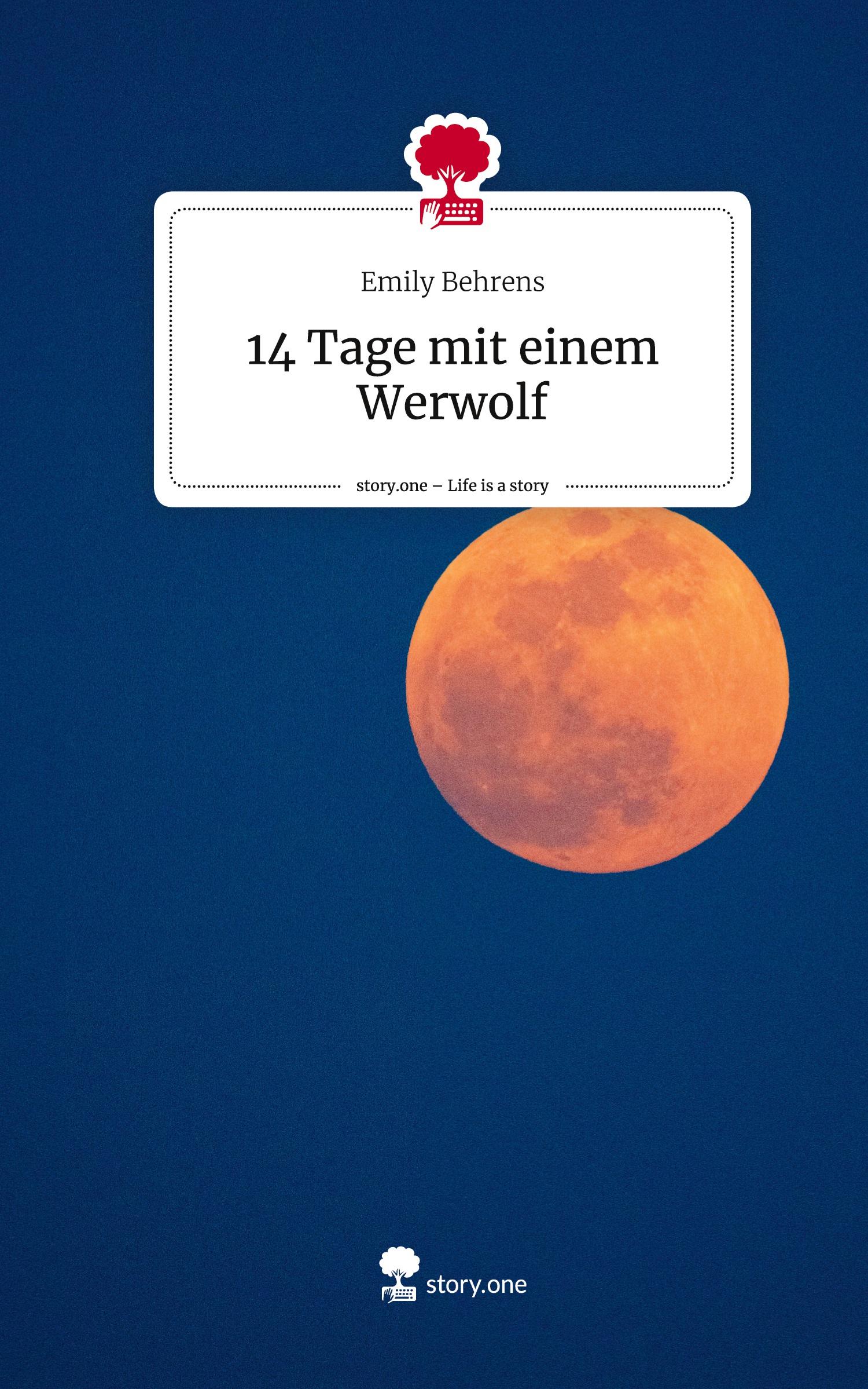 Cover: 9783711563835 | 14 Tage mit einem Werwolf. Life is a Story - story.one | Emily Behrens