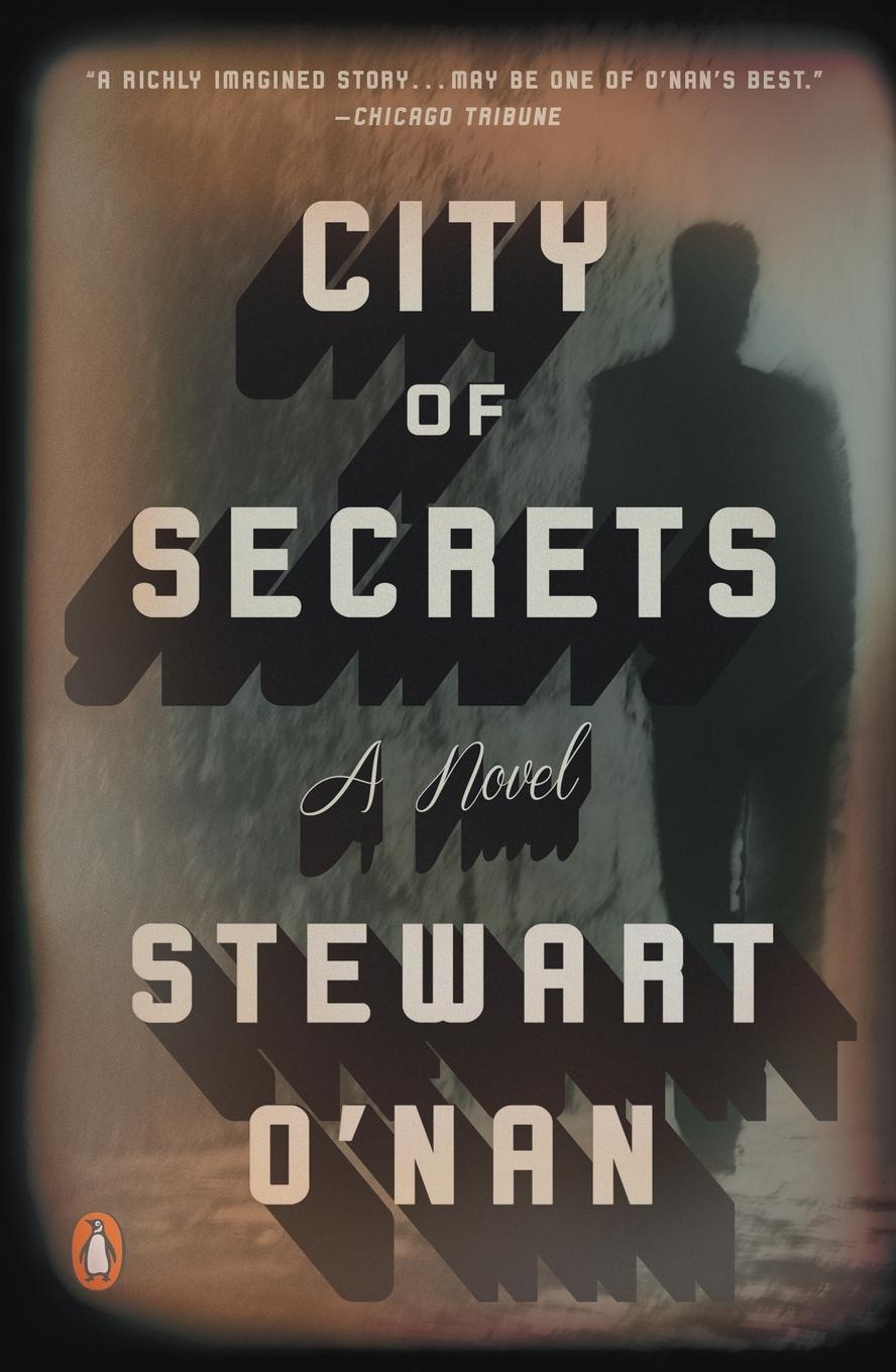 Cover: 9780143108948 | City of Secrets | A Novel | Stewart O'Nan | Taschenbuch | 194 S.