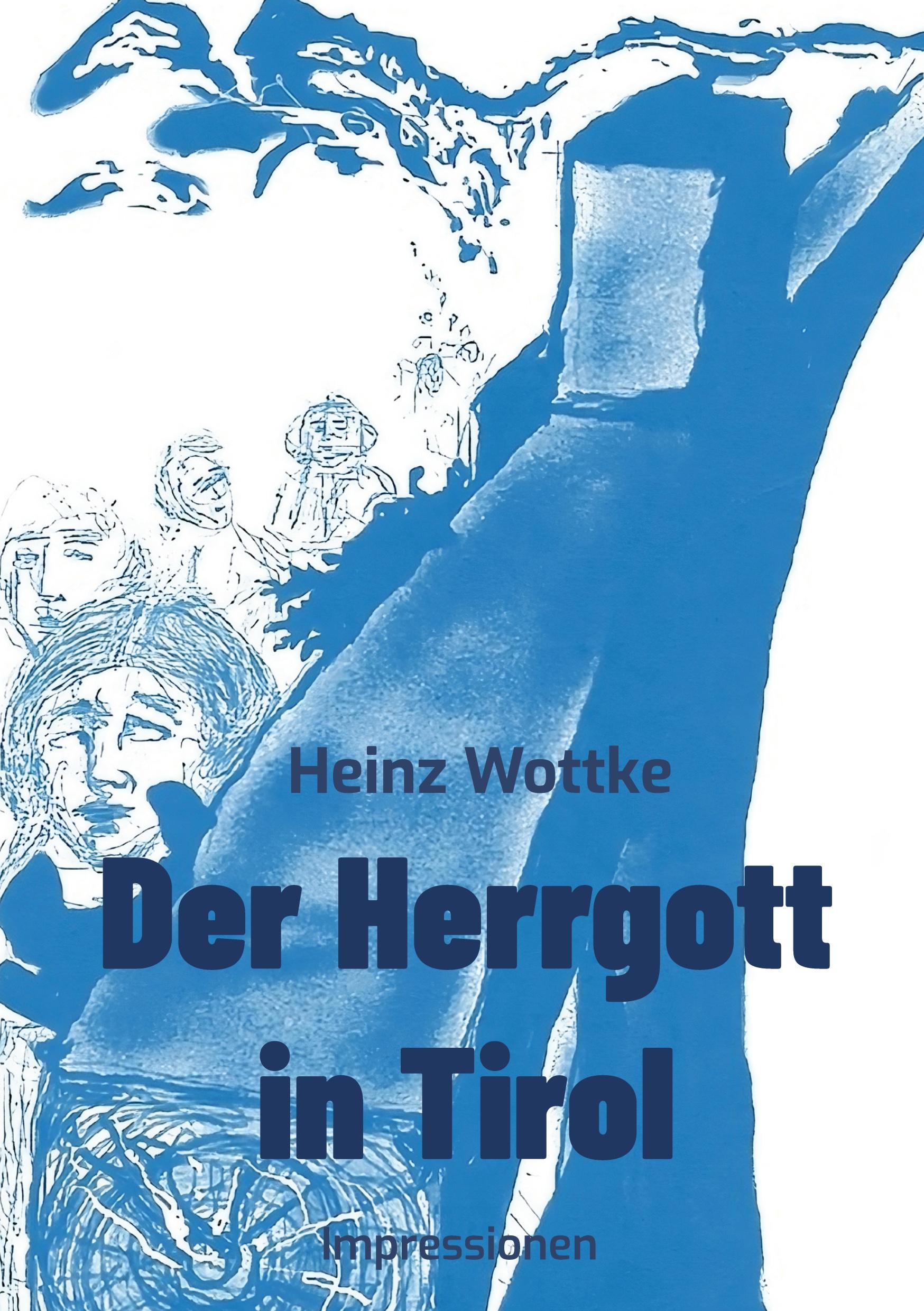 Cover: 9783769314458 | Der Herrgott in Tirol | Impressionen | Heinz Wottke | Buch | 42 S.