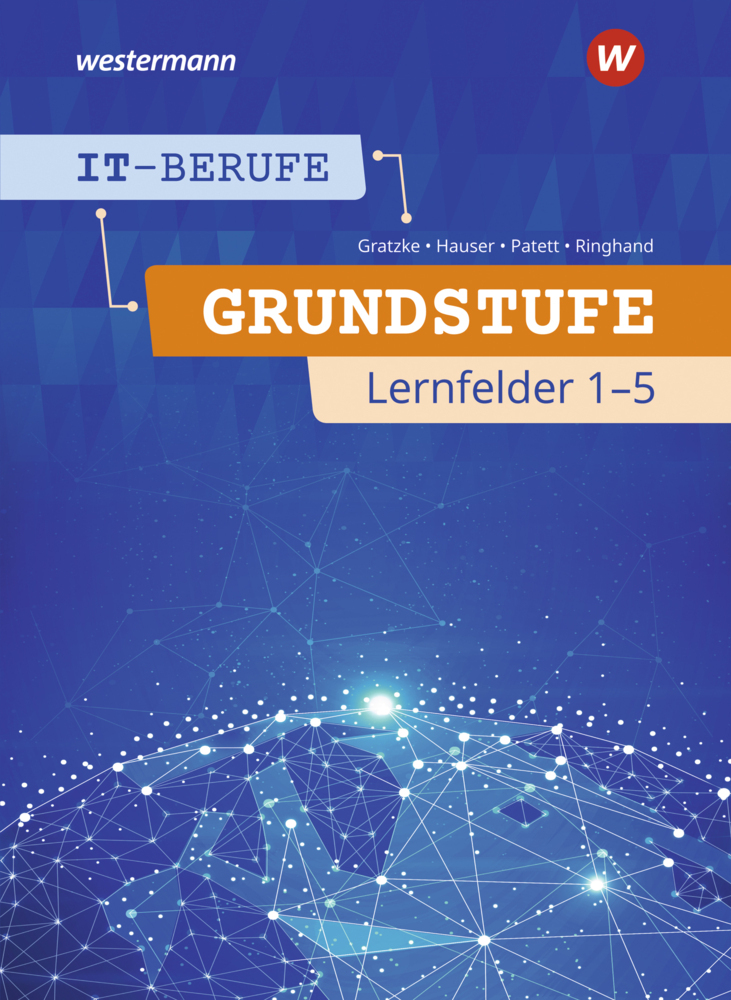 Cover: 9783142200002 | IT-Berufe - Grundstufe 1. Jahr: Schülerband | Ingo Patett (u. a.)