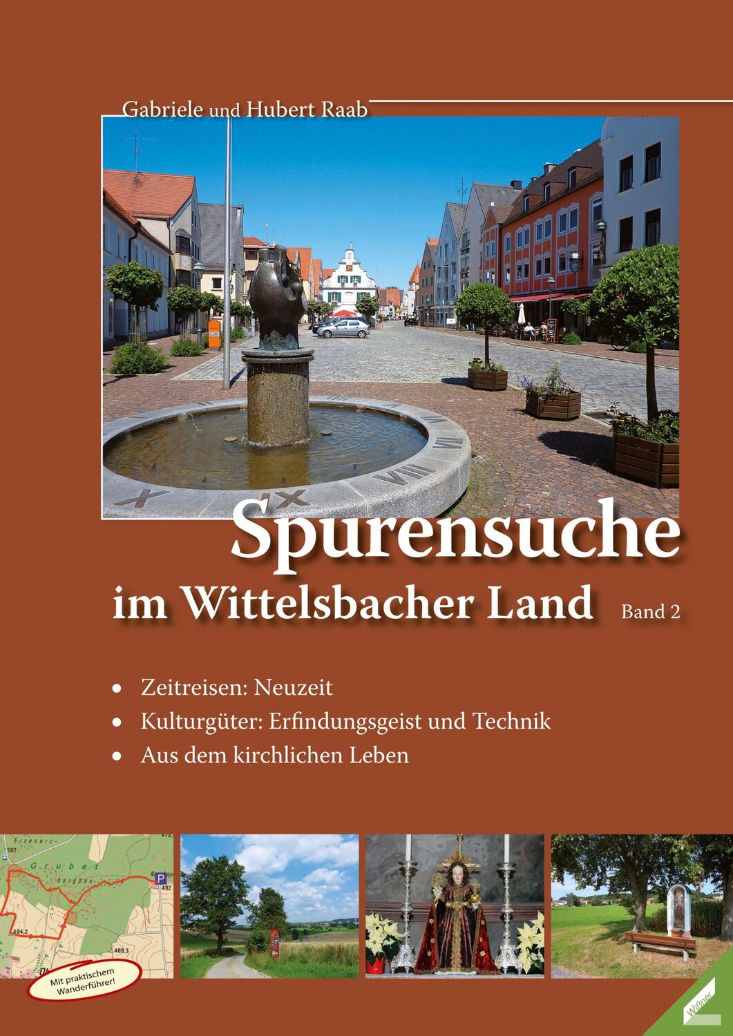 Cover: 9783957860316 | Spurensuche im Wittelsbacher Land | Gabriele Raab (u. a.) | Buch