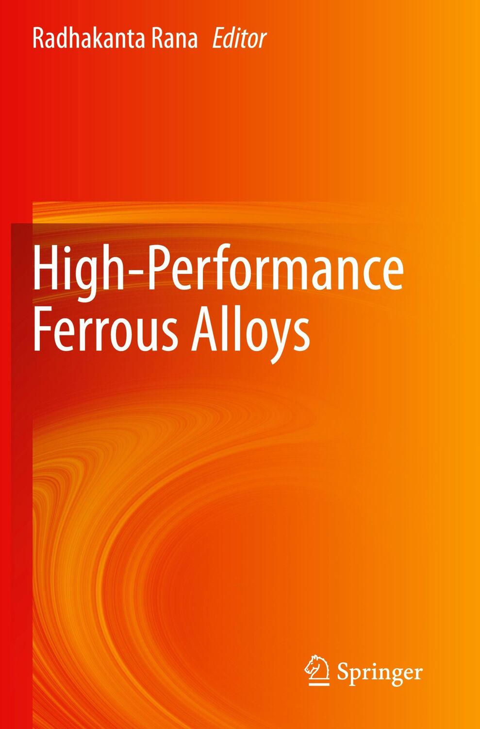 Cover: 9783030538279 | High-Performance Ferrous Alloys | Radhakanta Rana | Taschenbuch | lvii