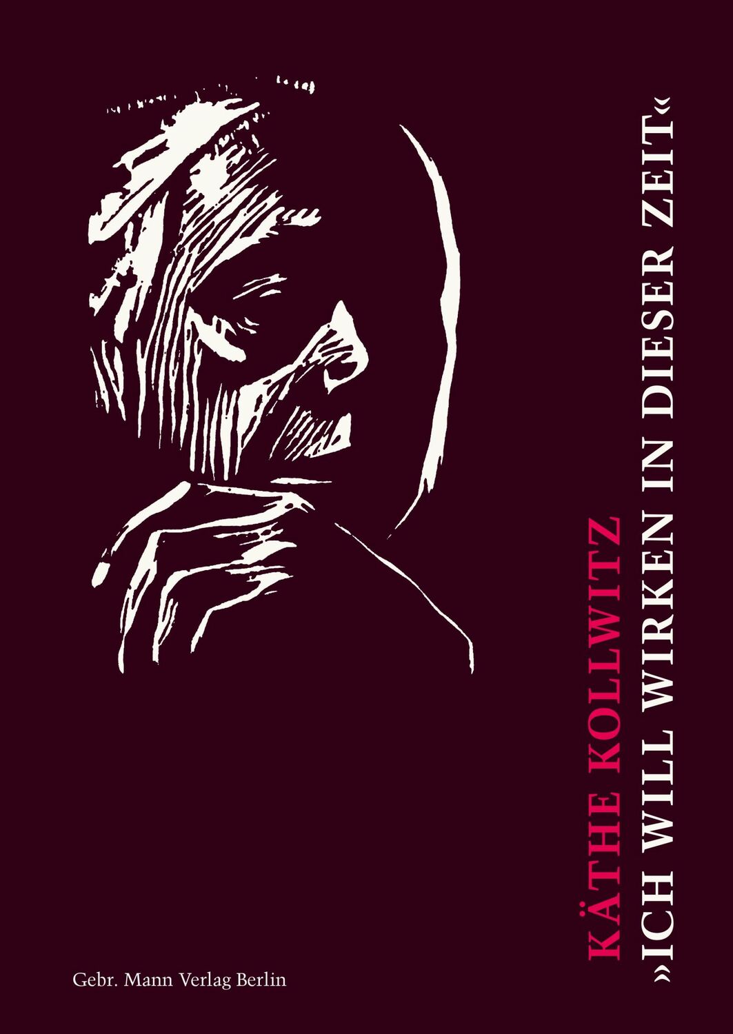 Cover: 9783786129288 | Käthe Kollwitz. 'Ich will wirken in dieser Zeit' | Hans Kollwitz