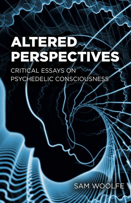 Cover: 9781803416533 | Altered Perspectives | Critical Essays on Psychedelic Consciousness