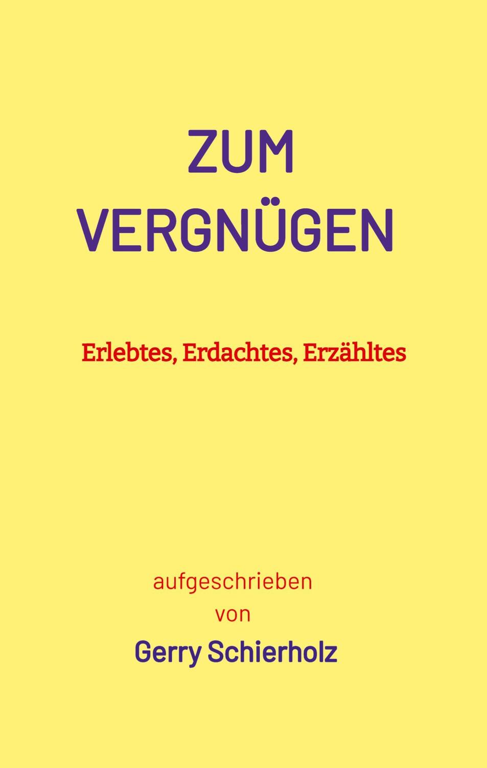 Cover: 9783347737266 | Lustige Ereignisse | Erlebtes, Erdachtes, Erzähltes | Gerry Schierholz