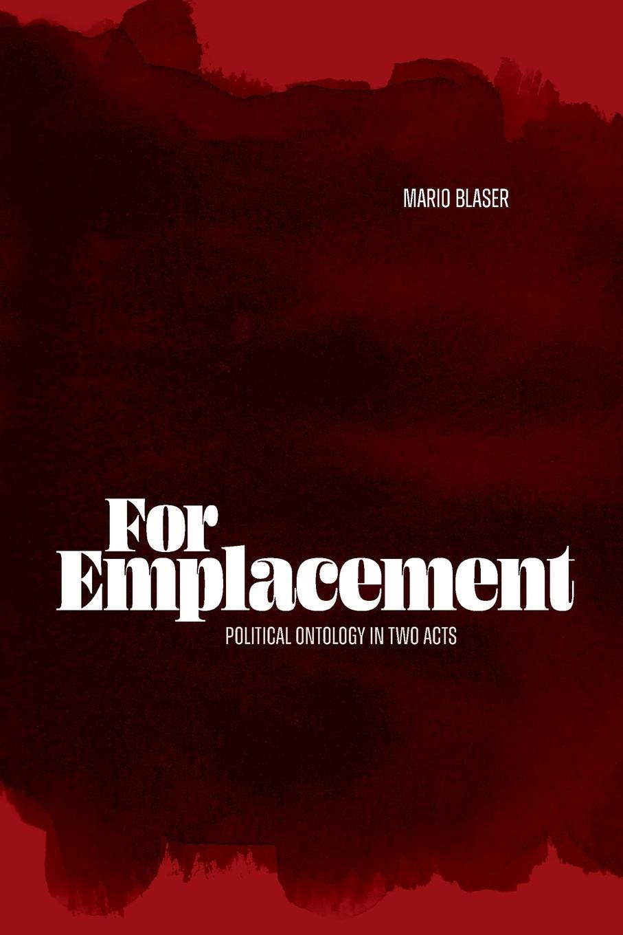 Cover: 9781478031291 | For Emplacement | Political Ontology in Two Acts | Mario Blaser | Buch